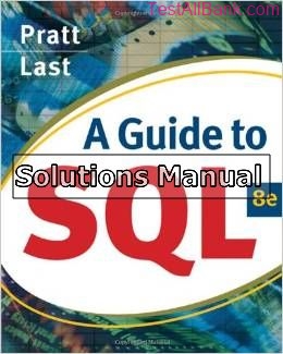 guide to sql 8th edition pratt solutions manual