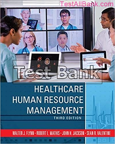 Healthcare Human Resource Management 3rd Edition Flynn Test Bank