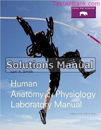 Human Anatomy And Physiology Laboratory Manual Cat Version 12th Edition ...