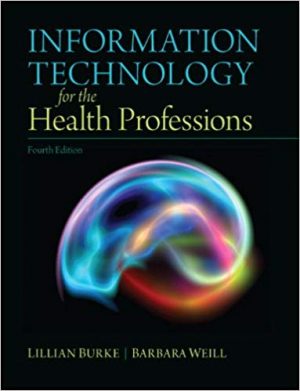 information technology for the health professions 4th edition burke test bank