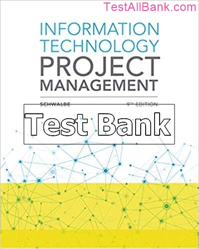 Information Technology Project Management 9th Edition Schwalbe Test Bank