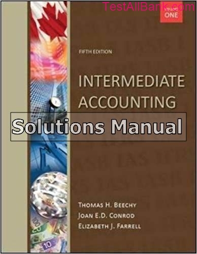 Intermediate Accounting Volume 1 5th Edition Beechy Solutions Manual