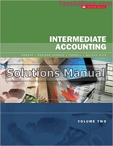 Intermediate Accounting Volume 2 7th Edition Beechy Solutions Manual