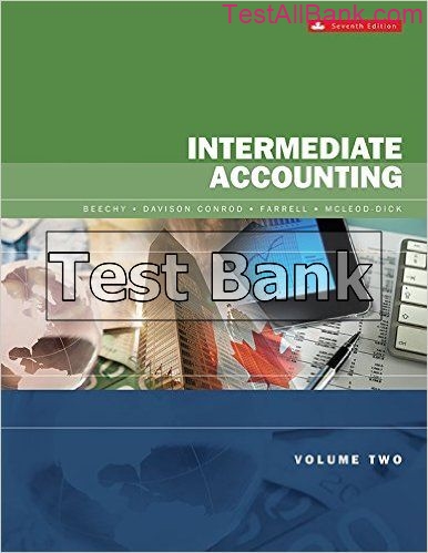 Intermediate Accounting Volume 2 7th Edition Beechy Test Bank