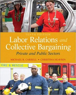 labor relations and collective bargaining private and public sectors 10th edition carrell test bank