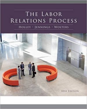 labor relations process 10th edition holley solutions manual