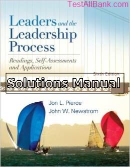 leaders and the leadership process readings self assessments 6th edition pierce solutions manual