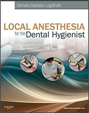 local anesthesia for the dental hygienist 1st edition logothetis test bank