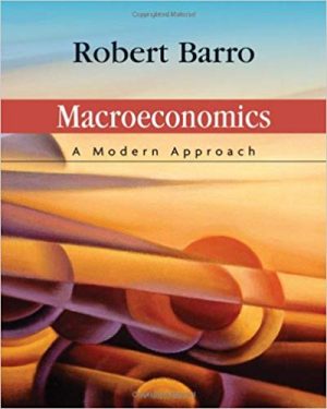 macroeconomics a modern approach 1st edition barro solutions manual