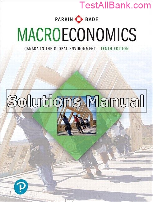 Macroeconomics Canada in the Global Environment 10th Edition Parkin