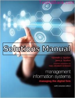 management information systems managing the digital firm canadian 6th edition laudon solutions manual