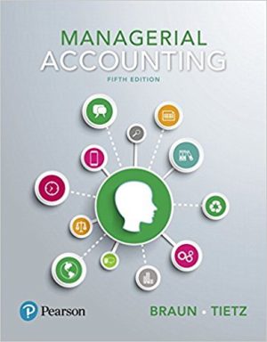 managerial accounting 5th edition braun solutions manual