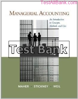 managerial accounting an introduction to concepts methods and uses 11th edition maher test bank