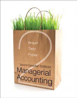 managerial accounting canadian 2nd edition braun solutions manual