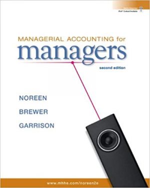 managerial accounting for managers 2nd edition noreen solutions manual