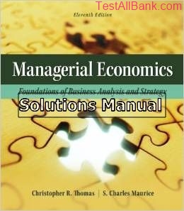 managerial economics foundations of business analysis 11th edition thomas solutions manual
