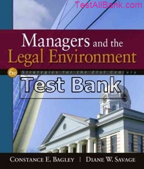 managers and the legal environment strategies for the 21st century 6th edition bagley test bank