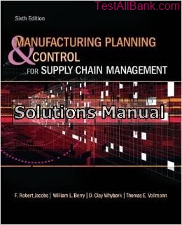 manufacturing planning and control for supply chain management 6th edition jacobs solutions manual