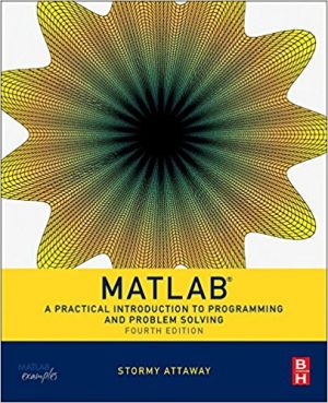 matlab a practical introduction to programming and problem solving 4th edition attaway solutions manual