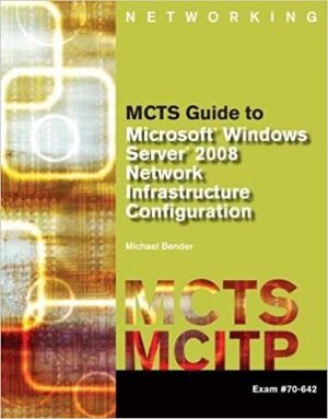 mcts guide to microsoft windows server 2008 network infrastructure configuration 1st edition bender solutions manual