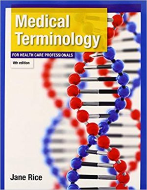 medical terminology for health care professionals 8th edition rice test bank