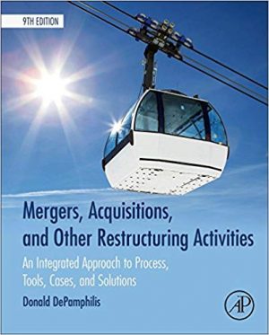 mergers acquisitions and other restructuring activities 9th edition depamphilis solutions manual