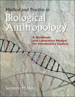 method and practice in biological anthropology 1st edition hens solutions manual