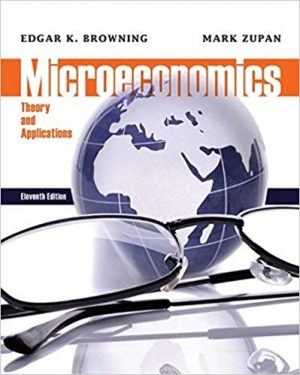 microeconomics theory and applications 11th edition browning test bank