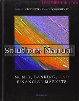 money banking and financial markets 3rd edition cecchetti solutions manual