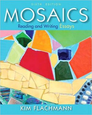 mosaics reading and writing essays 6th edition flachmann solutions manual