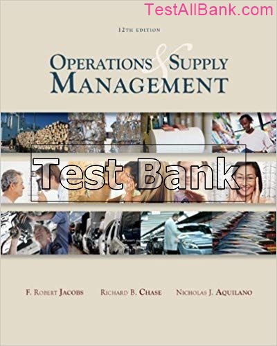 Operations And Supply Management 12th Edition Jacobs Test Bank