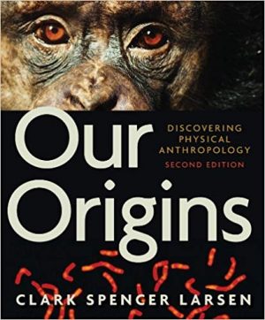 our origins discovering physical anthropology 2nd edition larsen test bank