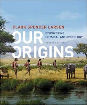 our origins discovering physical anthropology 4th edition larsen test bank