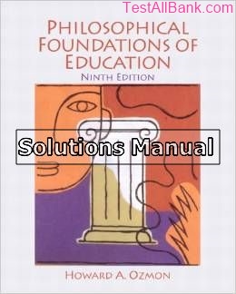 philosophical foundations of education 9th edition ozmon solutions manual