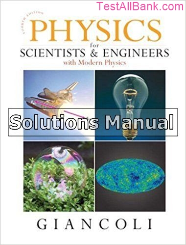 Physics For Scientists And Engineers 4th Edition Giancoli Solutions Manual