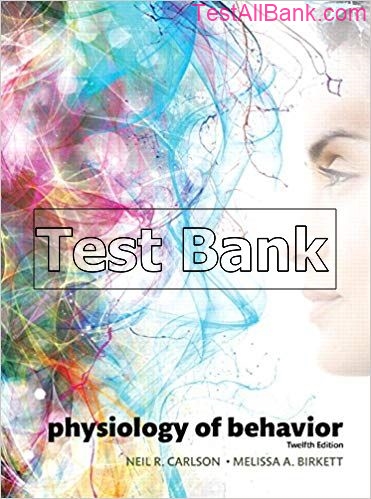 Physiology Of Behavior 12th Edition Carlson Test Bank