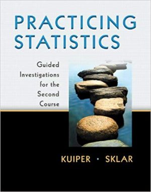 practicing statistics guided investigations for the second course 1st edition kuiper solutions manual