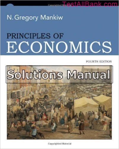 Principles Of Economics 4th Edition Mankiw Solutions Manual