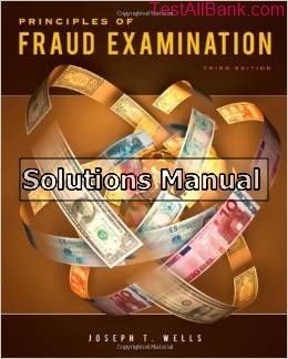 principles of fraud examination 3rd edition wells solutions manual