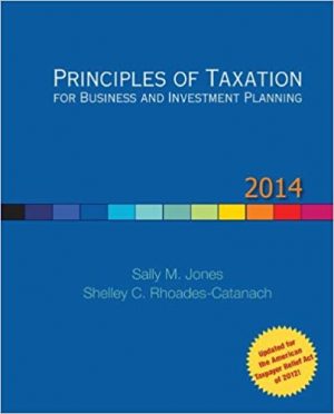 principles of taxation for business and investment planning 2014 17th edition jones solutions manual