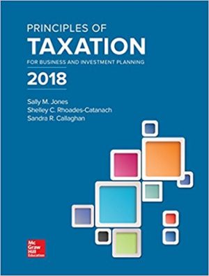 principles of taxation for business and investment planning 2018 21st edition jones solutions manual