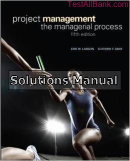 project management the managerial process 5th edition larson solutions manual