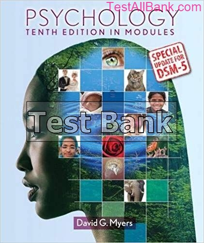 Psychology In Modules With Updates On DSM 5 10th Edition Myers Test Bank