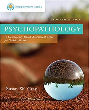 psychopathology a competency based assessment model for social workers 4th edition gray test bank