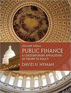 public finance a contemporary application of theory to policy 11th edition hyman test bank