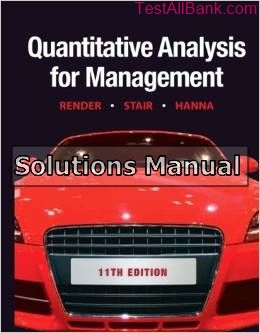 quantitative analysis for management 11th edition render solutions manual