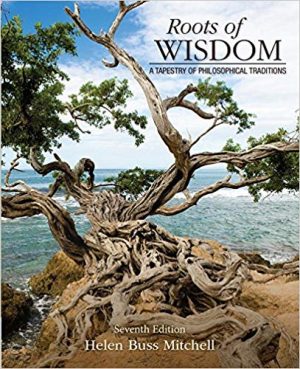 roots of wisdom a tapestry of philosophical traditions 7th edition mitchell test bank