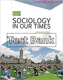 sociology in our times canadian 7th edition murray test bank