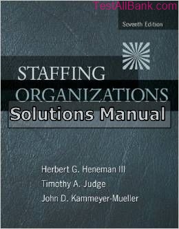 staffing organizations 7th edition heneman solutions manual