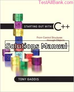 starting out with c from control structures through objects 7th edition tony gaddis solutions manual